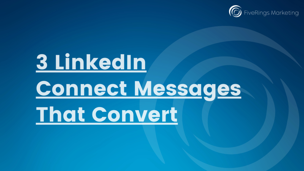 3 LinkedIn Connect Messages That Convert, by FiveRings Marketing