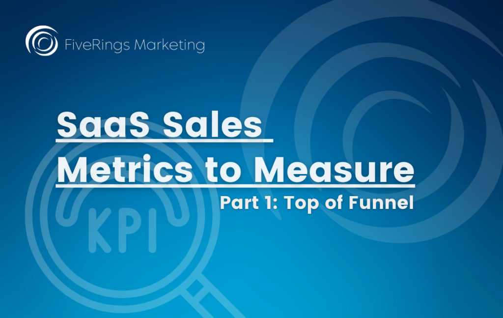 SaaS Sales Metrics to Measure: Top of The Funnel