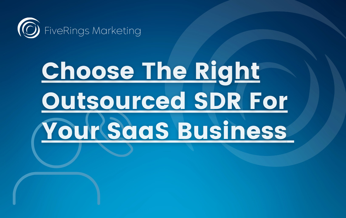 Choose the right outsourced SDR for your SaaS business