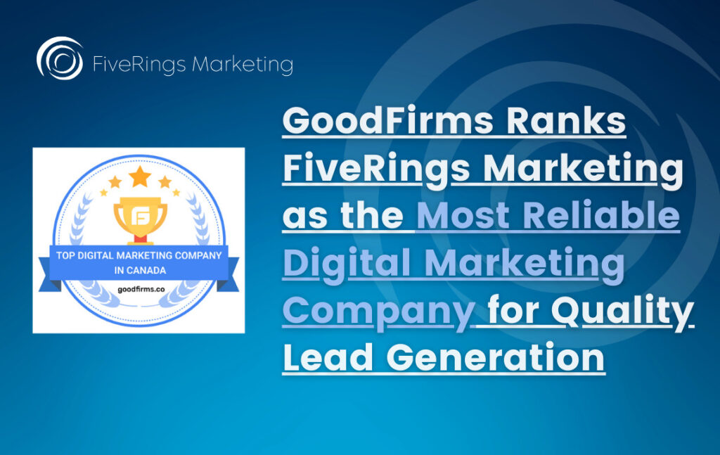 GoodFirms ranks FiveRings Marketing as the Most Reliable Digital Marketing Company for Quality Lead Generation