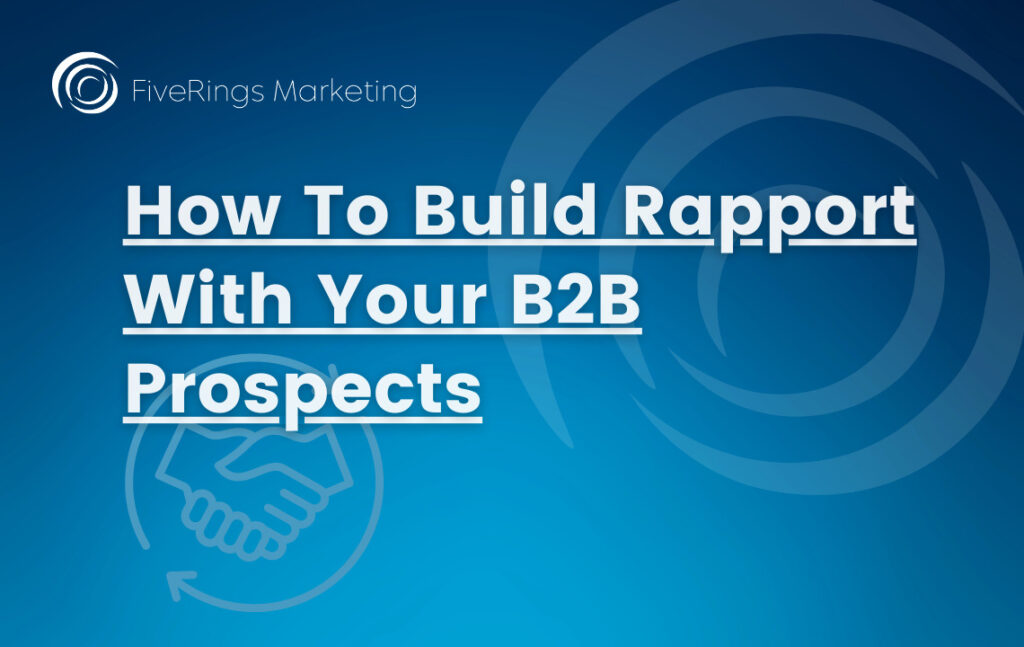 How to build rapport with your b2b prospects in sales