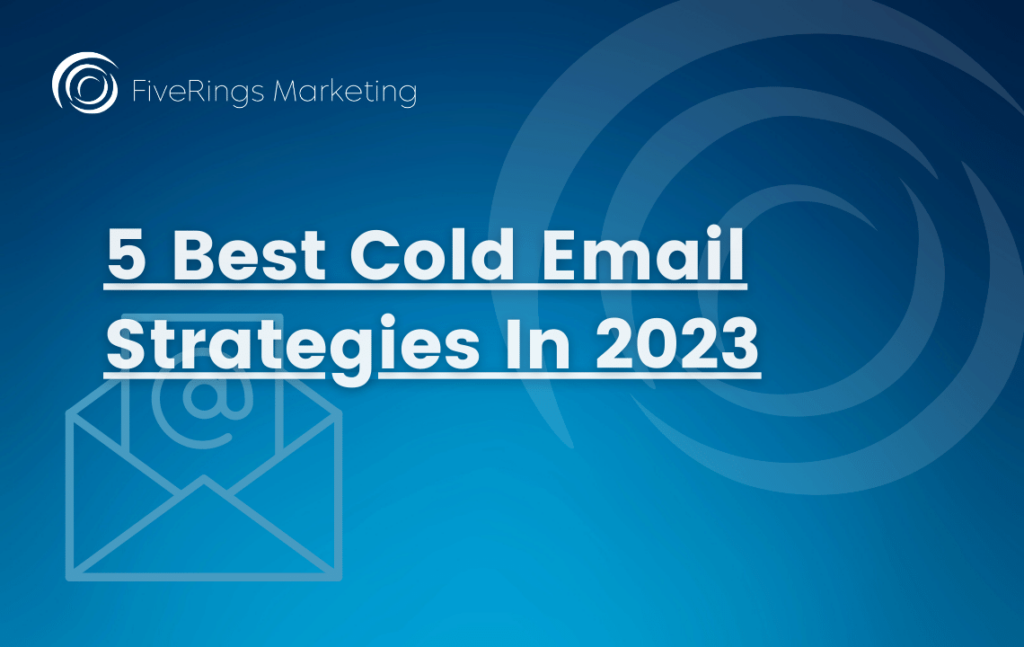 5 Best Cold Email Strategies In 2023 blog