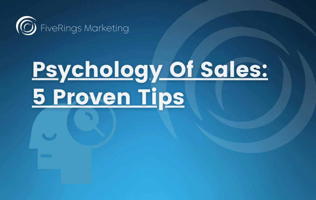 Psychology Of Sales 5 Proven Tips