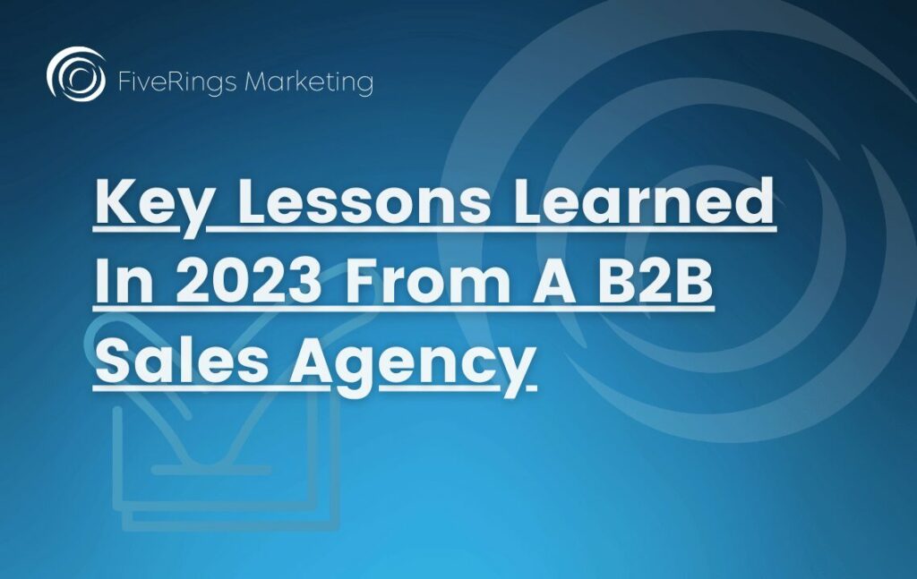 Key Lessons Learned In 2023 From A B2B Sales Agency featured image